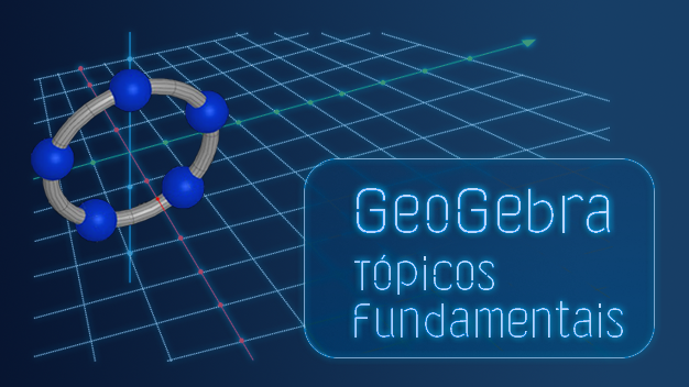 Capa do curso livre GeoGebra: Tópicos Fundamentais