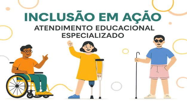 Inclusão em Ação: Atendimento Educacional Especializado - Turma 2026.1